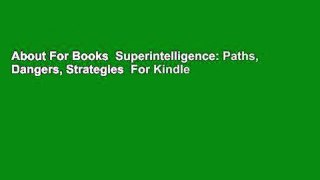 About For Books  Superintelligence: Paths, Dangers, Strategies  For Kindle