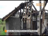 Gagal Nikah, Anak Bakar Rumah