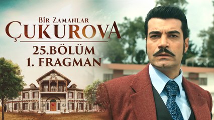 Bir Zamanlar Çukurova | 25.Bölüm - Fragman 1