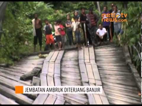 Jembatan Ambruk Diterjang Banjir