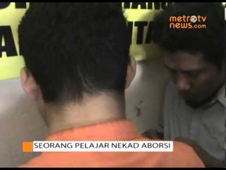Seorang Pelajara Nekad Aborsi