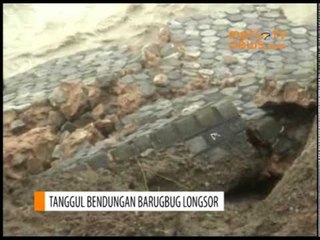 Tanggul Bendungan Barugbug Longsor