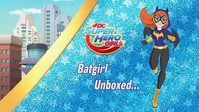 The Unboxing of DC Super Hero Girls Batgirl | Products | DC Super Hero Girls