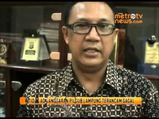 Tidak Ada Anggaran, Pilgub Lampung Terancam Gagal