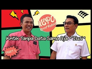 Moeldoko | Kritik Tanpa Data Sama Dengan Ilusi | Kenal Politik  (Part1)