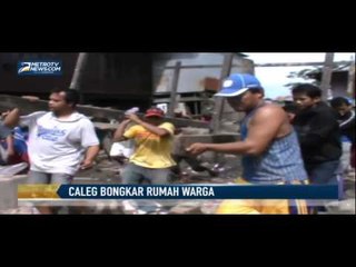 Caleg Bongkar Rumah Warga