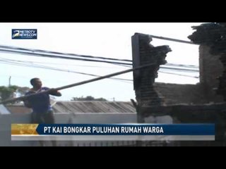 PT KAI Bongkar Puluhan Rumah Warga