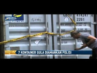 Tujuh Kontainer Gula Diamankan Polisi