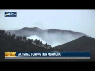 Aktivitas Vulkanik Gunung Ijen Meningkat