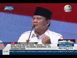 [Debat Kandidat] Prabowo: Sasaran Tidak Boleh Banyak,   Kita Harus Tentukan