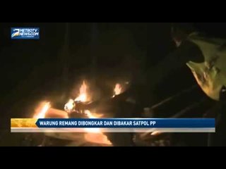 Warung Remang Dibongkar dan Dibakar Satpol PP