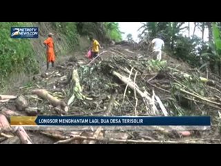 Longsor Mengantam Lagi, Dua Desa Terisolir