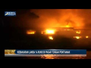 Kebakaran Landa 14 Ruko di Pasar Tengah Pontianak