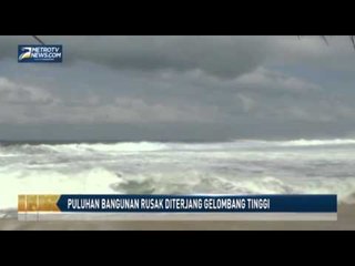 Puluhan Bangunan Rusak Diterjang Gelombang Tinggi