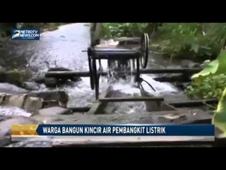 Warga Bangun Kincir Air Pembangkit Listrik