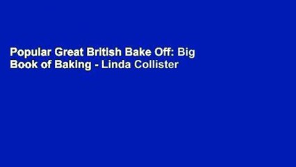 Popular Great British Bake Off: Big Book of Baking - Linda Collister