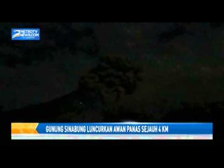 Gunung Sinabung Luncurkan Awan Panas Sejauh 4 Km