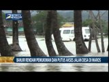 Banjir Rendam Pemukiman dan Putus Akses Jalan Desa di Maros