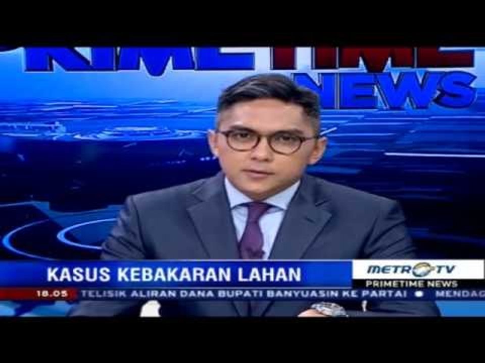 Primetime News - Kasus Kebakaran Lahan