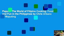 Popular The World of Filipino Cooking: Food and Fun in the Philippines by Chris Urbano of Maputing
