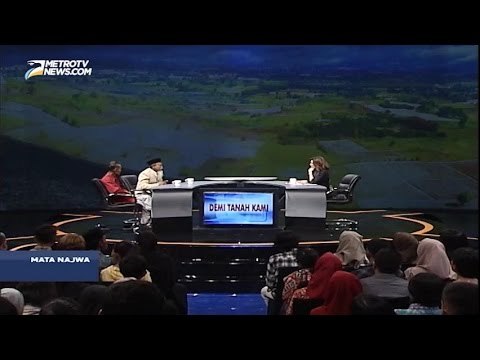 Mata Najwa: Demi Tanah Kami (7)