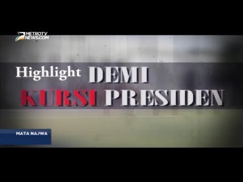 Highlight Mata Najwa: Demi Kursi Presiden