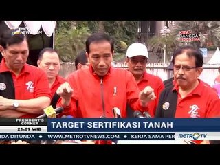 President's Corner - Sertifikasi Tanah di DKI Ditargetkan Selesai 2018