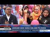 Pemerintah Ingatkan Jangan Ada SARA di Pilkada Serentak 2018