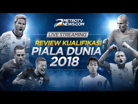 Live Streaming Review Kualifikasi Piala Dunia 2018
