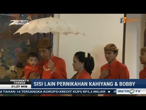 President's Corner - Sisi Lain Pernikahan Kahiyang dan Bobby