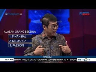 I'm Possible: Mengapa Saya Bekerja? (2)
