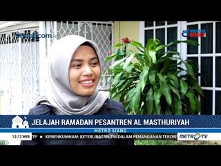 Jelajah Ramadan - Pesantren Al Masthuriyah (1)
