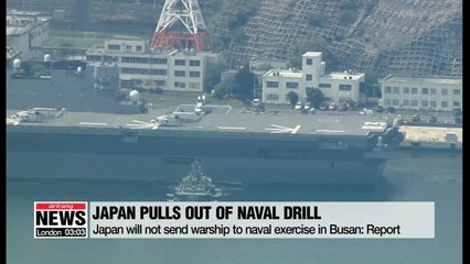 Japan will not send warship to naval exercise in Busan: Report