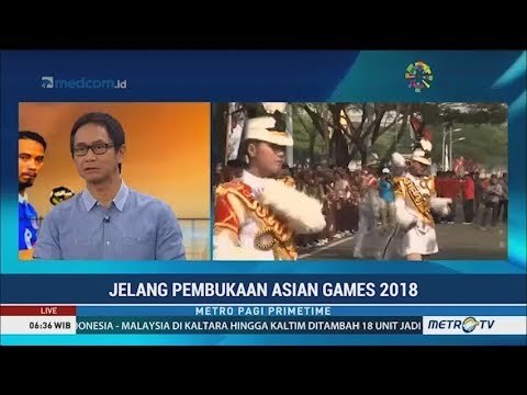 Jelang Pembukaan Asian Games 2018