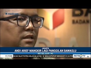 Mengapa Andi Arief Mangkir dari Panggilan Bawaslu untuk Ketiga Kalinya ?