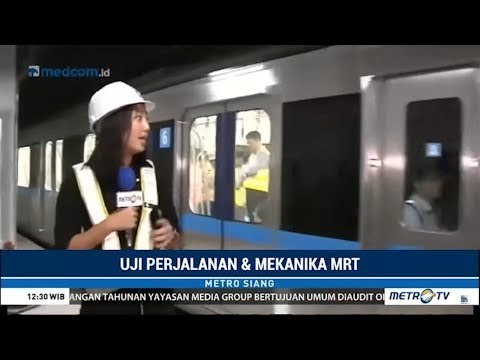 Akhirnya MRT Jakarta Uji Coba !