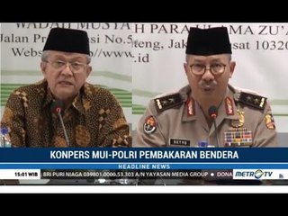 Konpers MUI-Polri Kasus Pembakaran Bendera