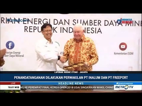 Sah ! RI Kuasai Freeport : Inalum Akan Lunasi Pembelian Saham Freeport November