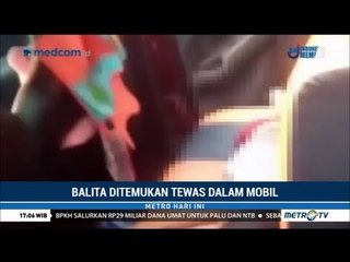 Seorang Balita Tewas Akibat Seharian Terkunci di Dalam Mobil