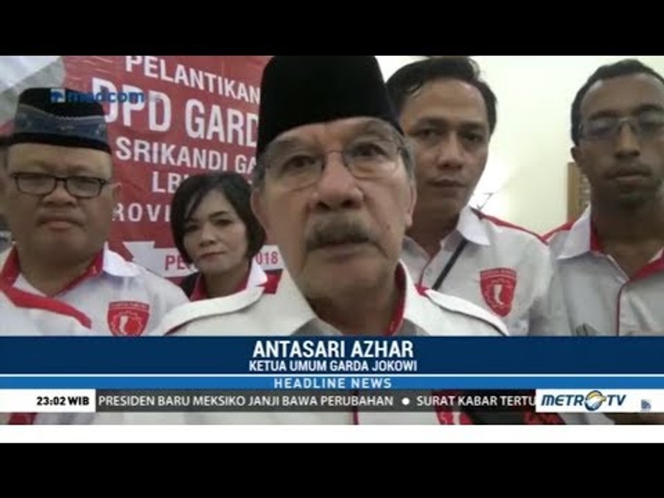 Antasari: Garda Jokowi Bekerja Keras Menangkan Pilpres 2019