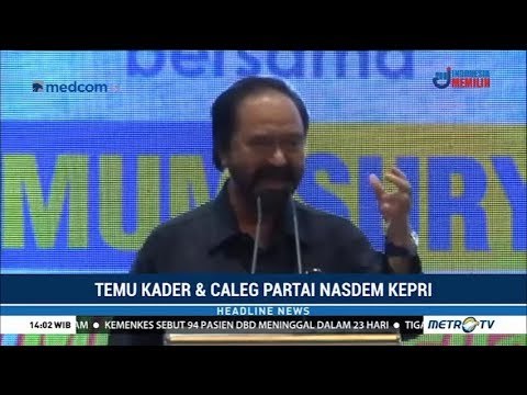 Pesan Surya Paloh saat Hadiri Temu Kader dan Caleg NasDem Kepri