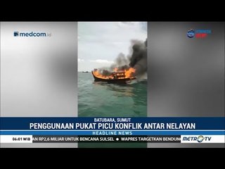 Penggunaan Pukat Picu Konflik Antar Nelayan