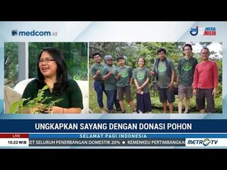Ungkapkan Sayang dengan Donasi Pohon