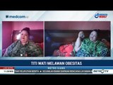 Titi Wati Melawan Obesitas