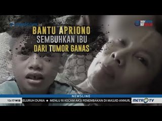 Bantu Apriono Sembuhkan Ibu dari Tumor Ganas