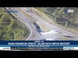 RI Tuan Rumah MotoGP 2021, Ini Persiapan Pembangunan Sirkuit Mandalika