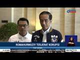 Jokowi Hormati Proses Hukum Romahurmuziy