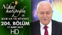 Nihat Hatipoğlu ile Kur'an ve Sünnet - 17 Mart 2019