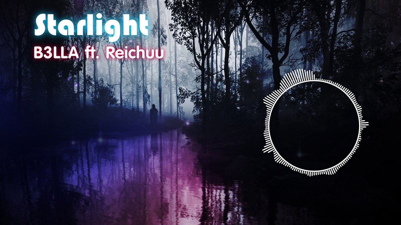 B3LLA - Starlight (ft. Reichuu)
