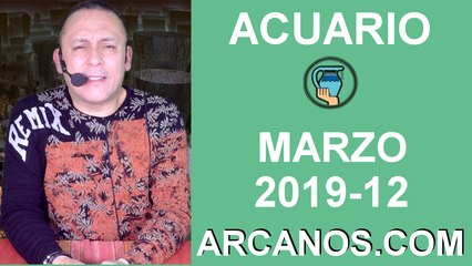 HOROSCOPO ACUARIO-Semana 2019-12-Del 17 al 23 de marzo de 2019-ARCANOS.COM